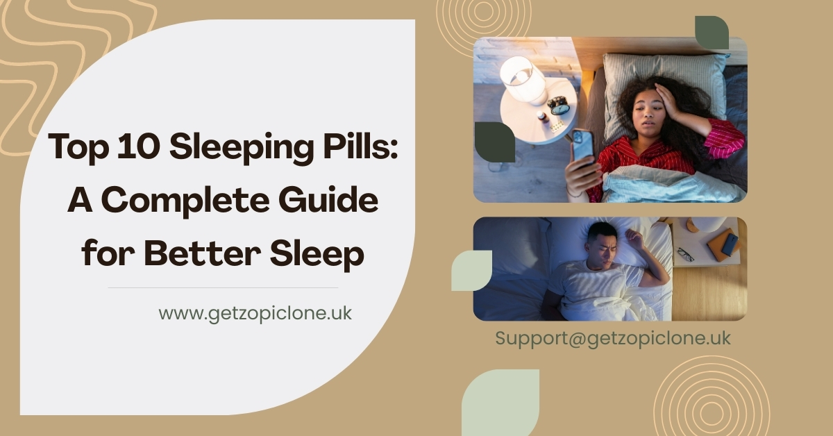 Top 10 Sleeping Pills: A Complete Guide for Better Sleep